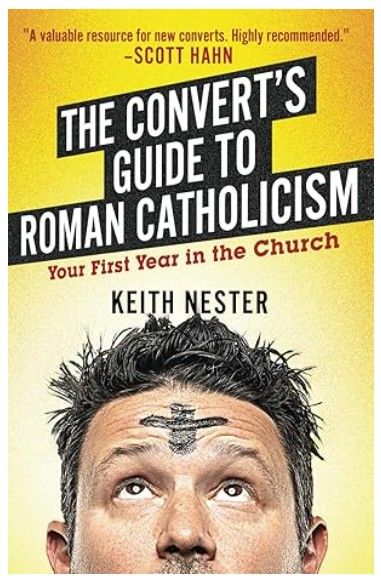 Convert&#39;s Guide to Roman Catholicism, The (Nester)