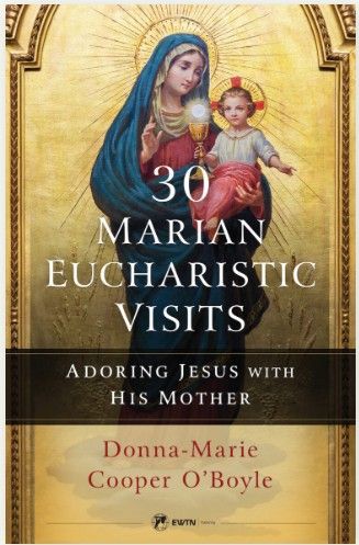 30 Marian Eucharistic Visits (O&#39;Boyle)