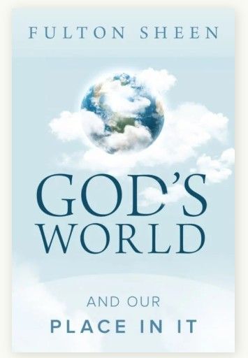God&#39;s World and our Place in It (Sheen)