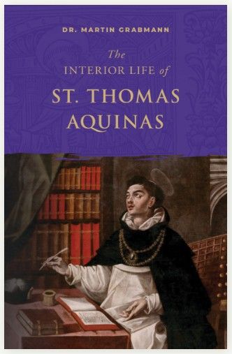 The Interior Life of St. Thomas Aquinas (Grabmann)