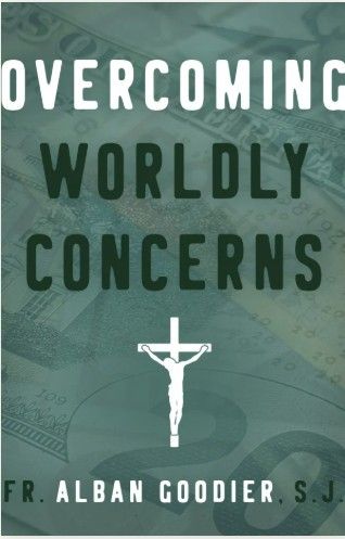 Overcoming Worldly Concerns (Goodier)