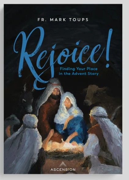 Rejoice! Finding Your Place in the Advent Story (Toups)