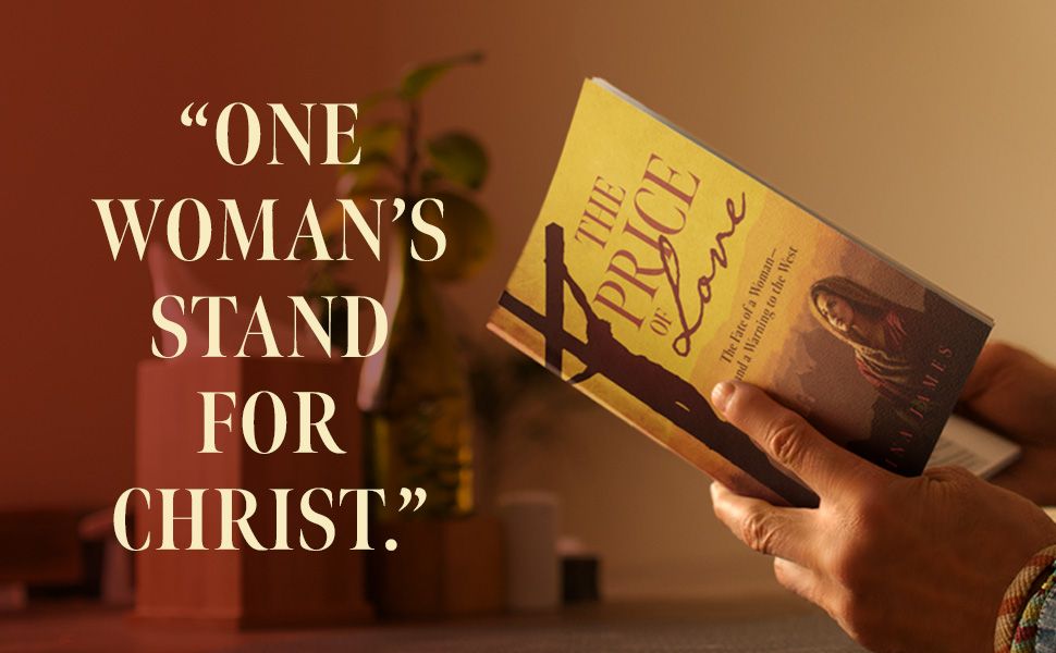 The Price of Love:  The Fate of a woman and a Warning to the West (James)