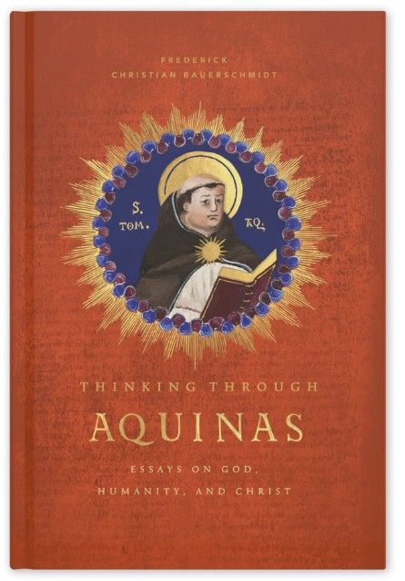 Thinking Through Aquinas (Bauerschmidt)