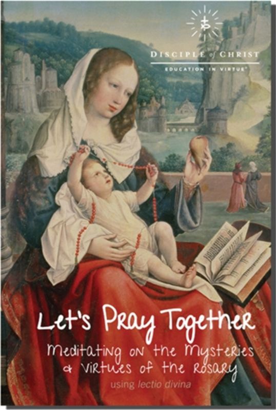 Education in Virtue: Let&#39;s Pray Together (Lumen)