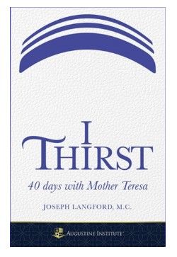 I Thirst 40 days with Mother Teresa (Langford)