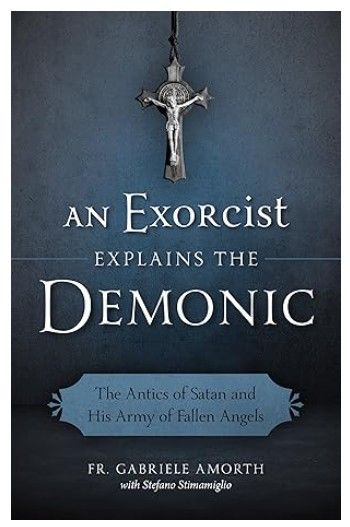 An Exorcist Explains the Demonic (Amarth)