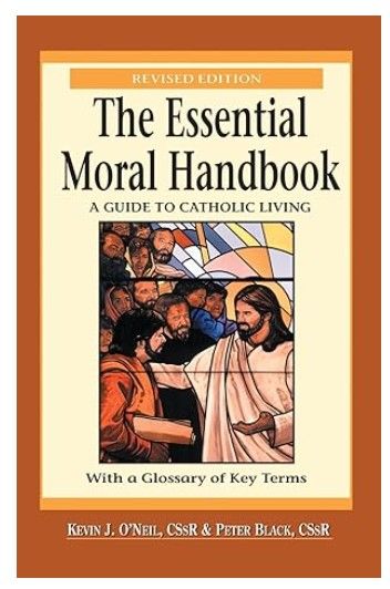       Essential Moral Handbook: A Guide to Catholic Living  (O&#39;Neil)