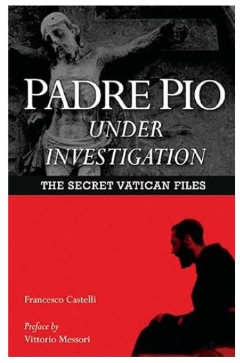PADRE PIO UNDER INVESTIGATION (Castelli)