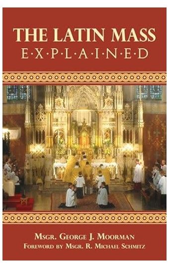 Latin Mass Explained, The (Moorman)