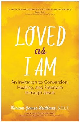        Loved as I Am An Invitation to Conversion Healing and Freedom through Jesus (Heidland)