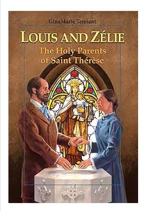 Louis and Zelie The Holy Parents of Saint Therese