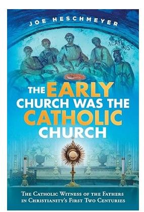 Early Church was the Catholic Church The (Heschmeyer)