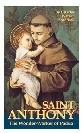Saint Anthony The Wonder-Worker of Padua (Stoddard)