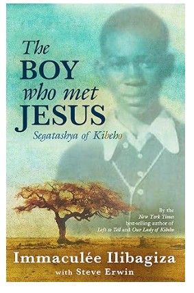 Boy Who Met Jesus Segatashya of Kibeho The (Ilibagiza)