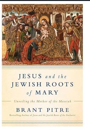 Jesus and the Jewish Roots of Mary (Pitre)
