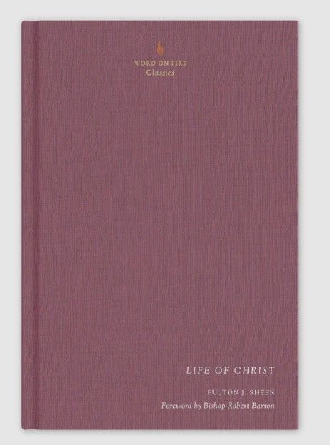 Life of Christ (Word on Fire, Sheen)