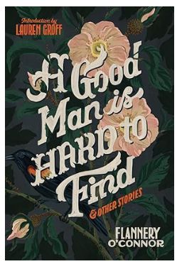 Good Man is Hard to Find, A (O'Connor)