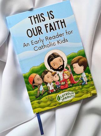 This is Our Faith (Catholic Sprouts)