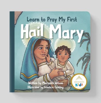 Learn to pray My First Hail Mary (Wilson)