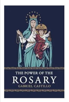 Power of the Rosary, The (Castillo)