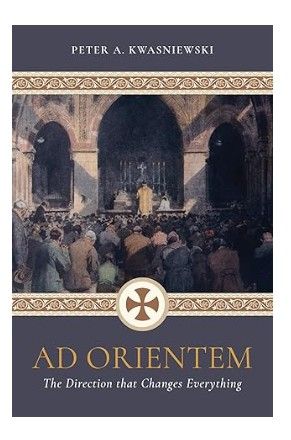 Ad Orientem (Kwasniewski)