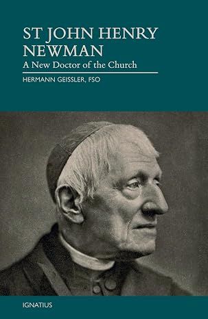 St. John Henry Newman: A New Doctor of the Church (Geissler)