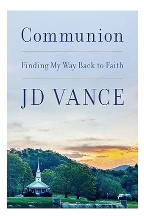        Communion:  Finding My Way Back to Faith (Vance)