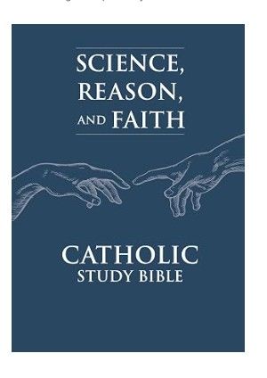 Science, Reason and Faith:  Catholic Study Bible (RSV)