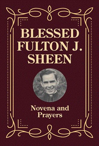 Blessed Fulton J Sheen: Novena and Prayers
