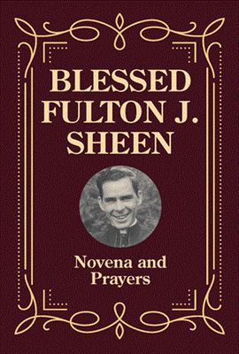 Blessed Fulton J Sheen: Novena and Prayers