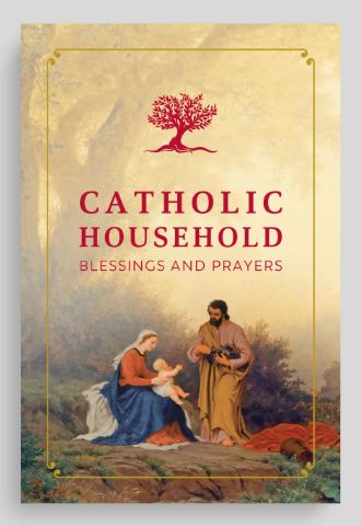 Catholic Household Blessings and Prayer (Ascension Press)