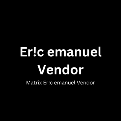Er!c emanuel Vendor