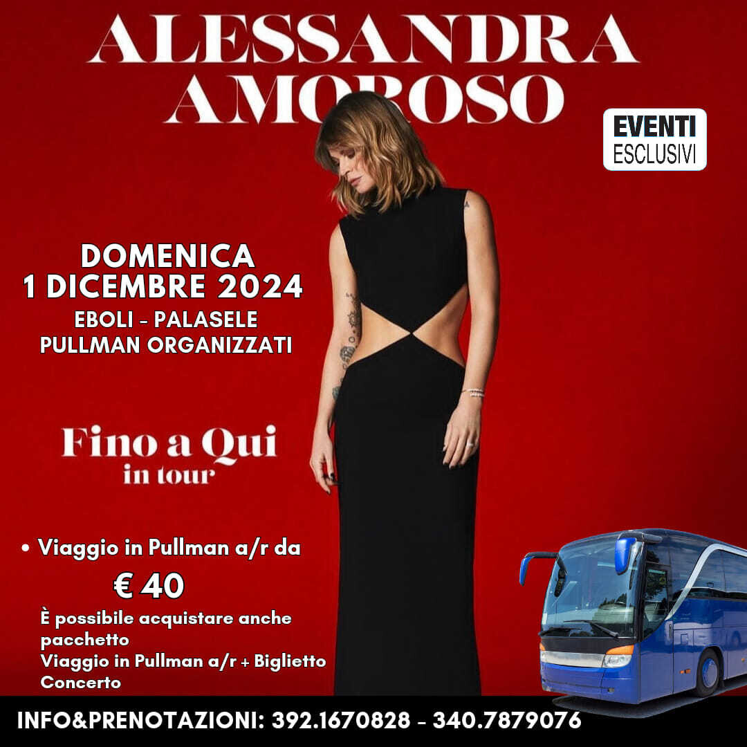 Alessandra Amoroso in Concerto "Domenica 1 Dicembre 2024" EBOLI - PALASELE "Pullman Organizzati"