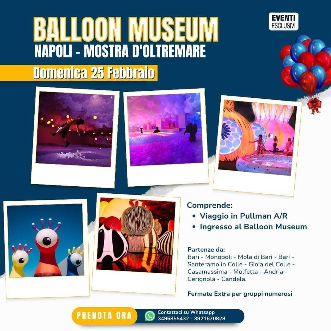 Balloon Museum - Napoli “Domenica 25 Febbraio 2024”Pullman Organizzati