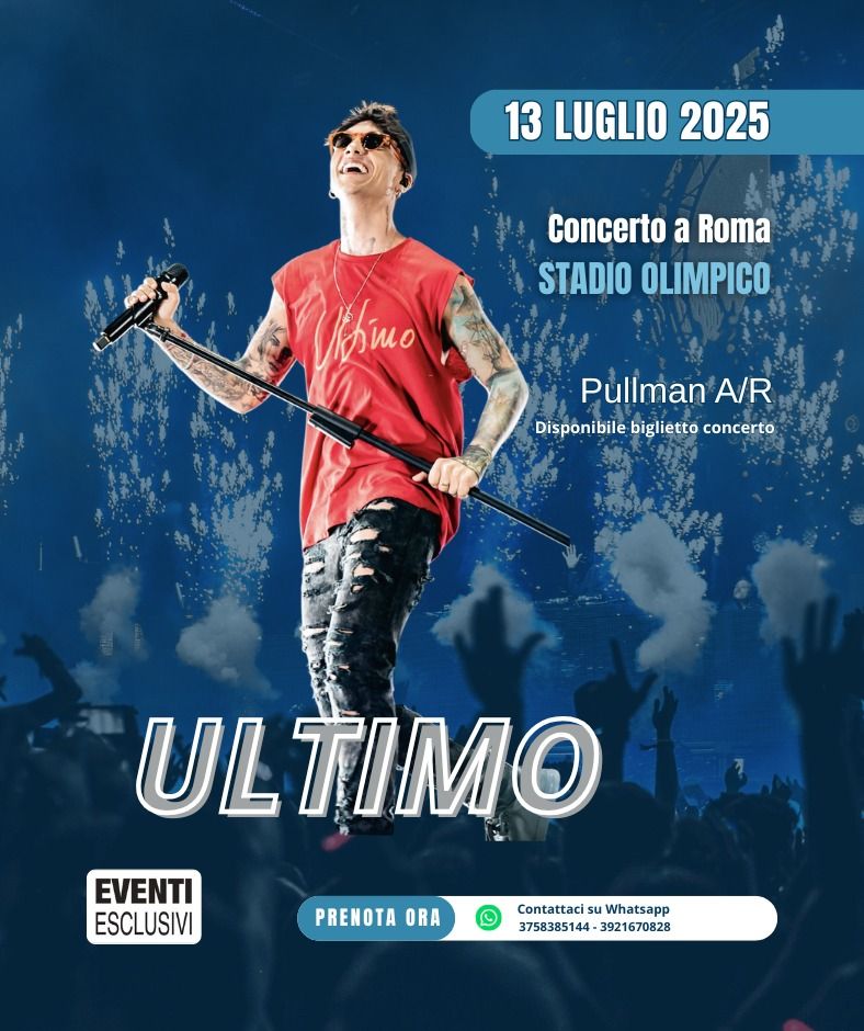 Ultimo in Concerto 🎶 &quot;Domenica 13 Luglio 2025&quot; Roma 🚌 Pullman Organizzati