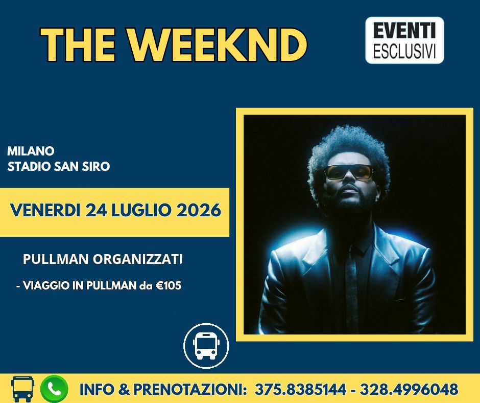 The Weeknd in concerto 🎶 &quot;Venerdì 24 luglio 2026&quot; 🚌 Pullman organizzati