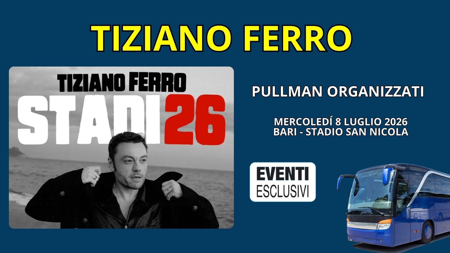 TIZIANO FERRO🎶 &quot;8 Luglio 2026 - Bari&quot; 🚌 Bus organizzati