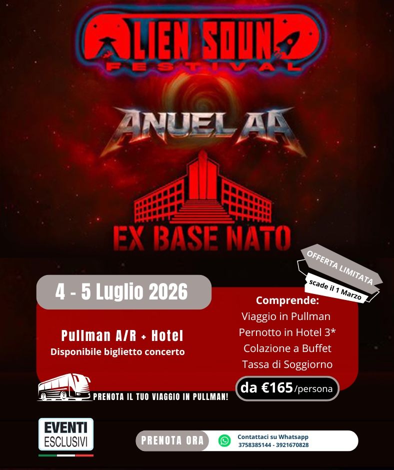 Alien Sound Festival🎶 "Sabato 4 &amp; Domenica 5 Luglio 2026" Napoli - Ex Base Nato - BUS + HOTEL