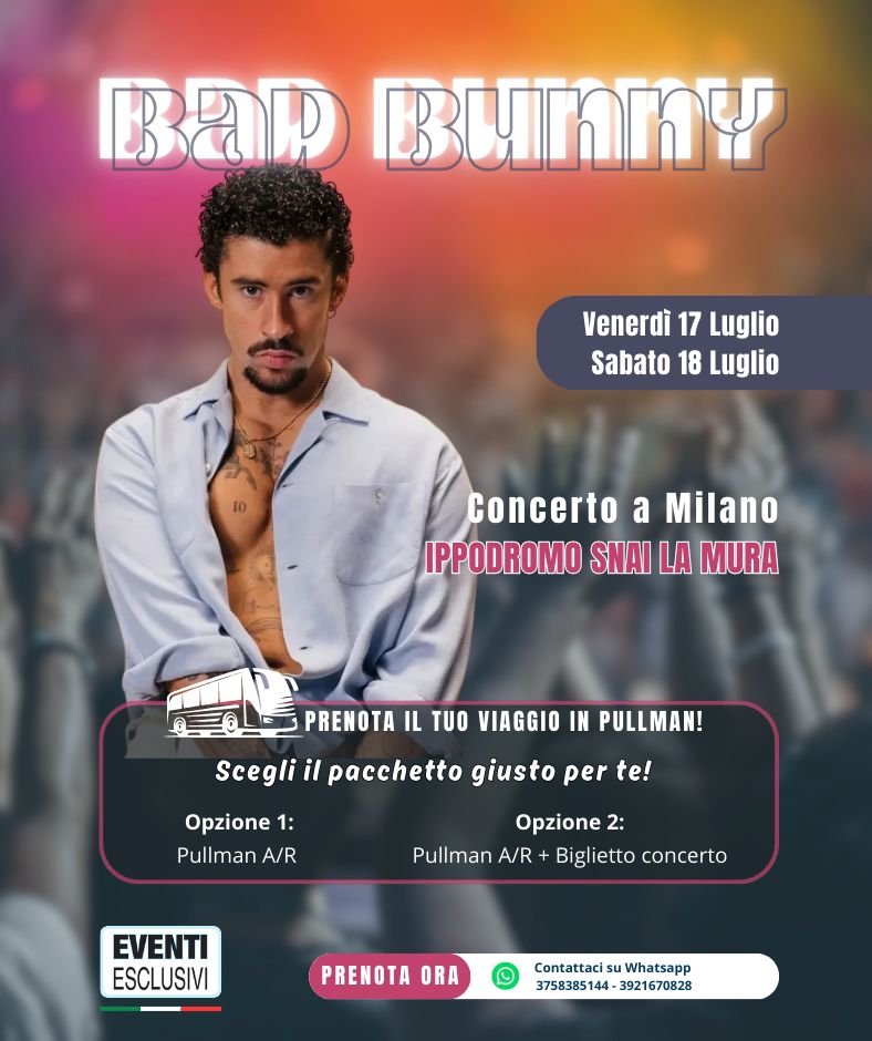 Bad Bunny 2026 🎶 "17&amp;18 Luglio" Milano - Pullman Organizzati  🚌