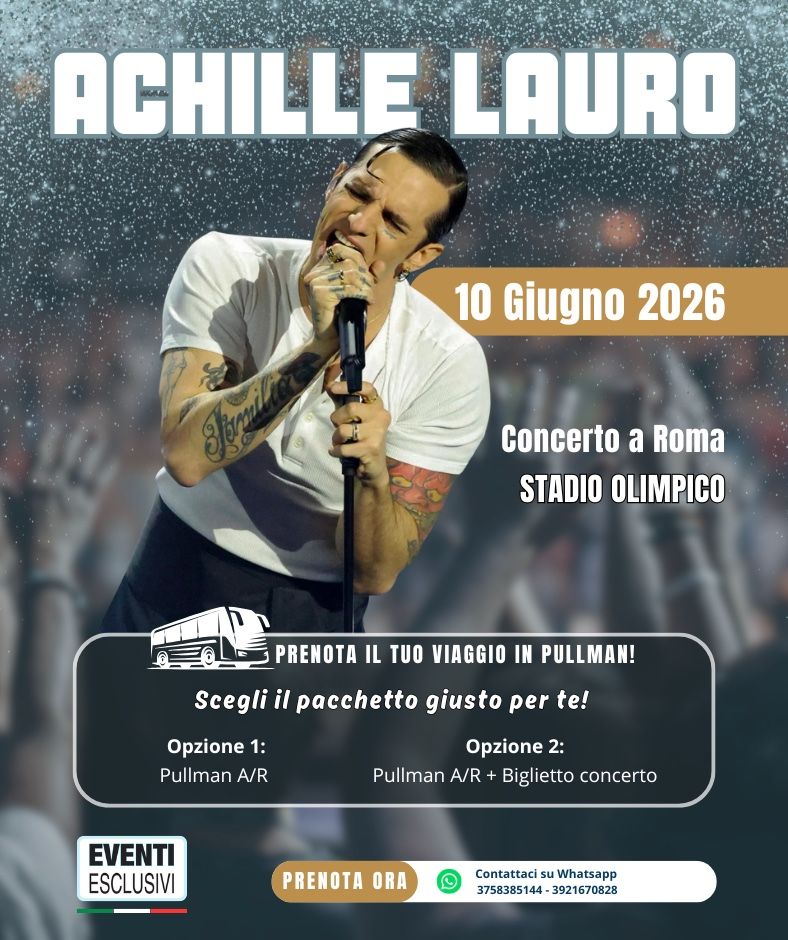 Achille Lauro in Concerto 🎶 "Mercoledi 10 Giugno 2026" Roma - Pullman Organizzati 🚌