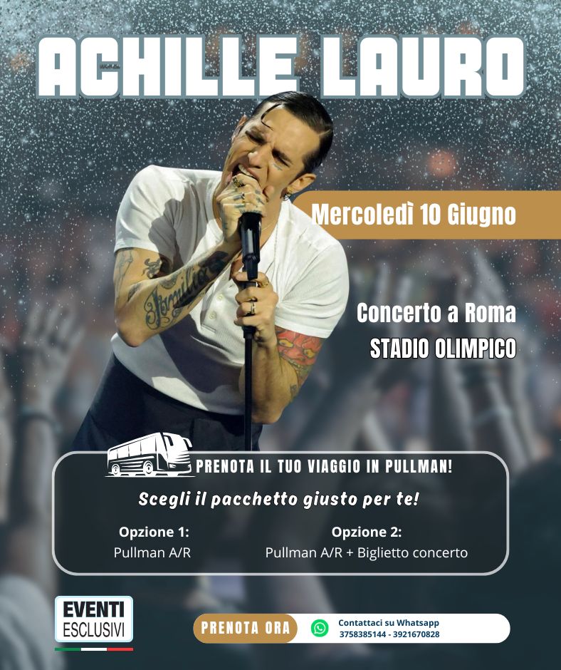 Achille Lauro in Concerto 🎶 "Mercoledi 10 Giugno 2026" Roma - Pullman Organizzati 🚌