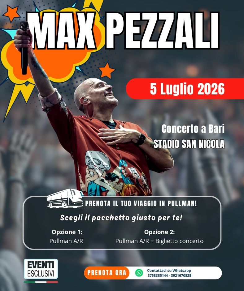 Max Pezzali in Concerto 🎶 "Domenica 5 Luglio 2026" Bari - Pullman Organizzati 🚌