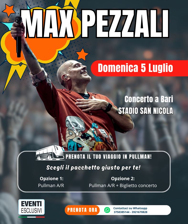 Max Pezzali in Concerto 🎶 "Domenica 5 Luglio 2026" Bari - Pullman Organizzati 🚌