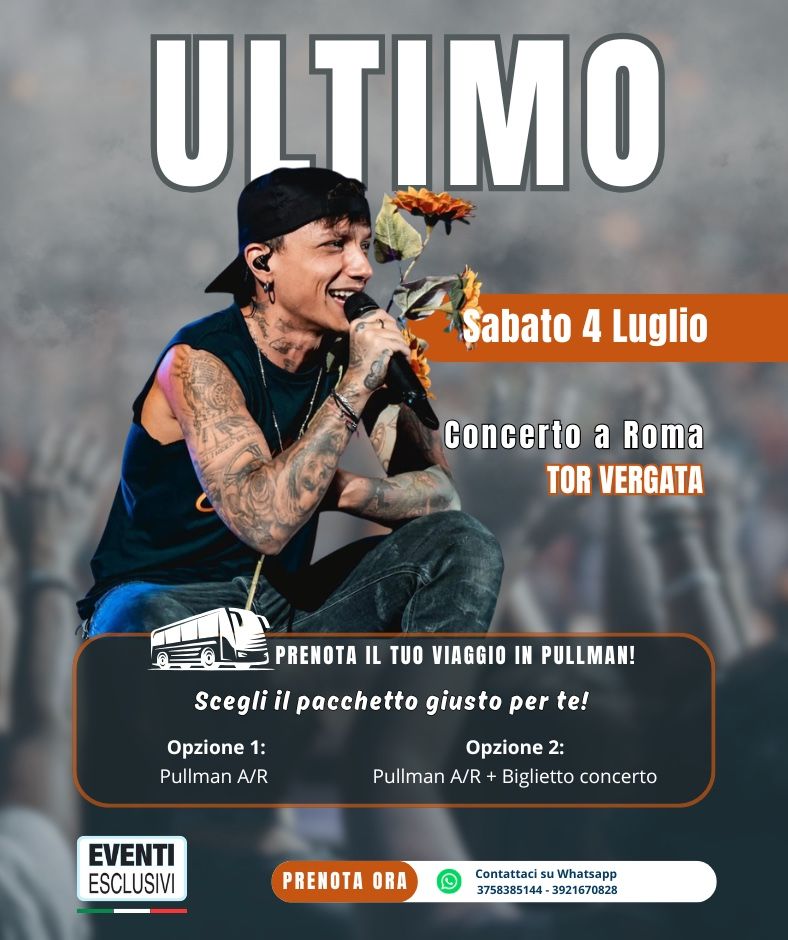 Ultimo Tour 2026 🎶 "Sabato 4 Luglio 2026" Roma - Pullman Organizzati  🚌