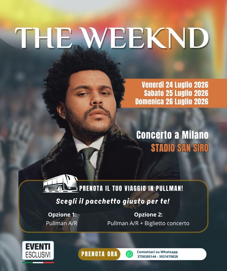 The Weeknd in concerto 🎶 "24-25-26 Luglio 2026" Milano - Pullman organizzati 🚌