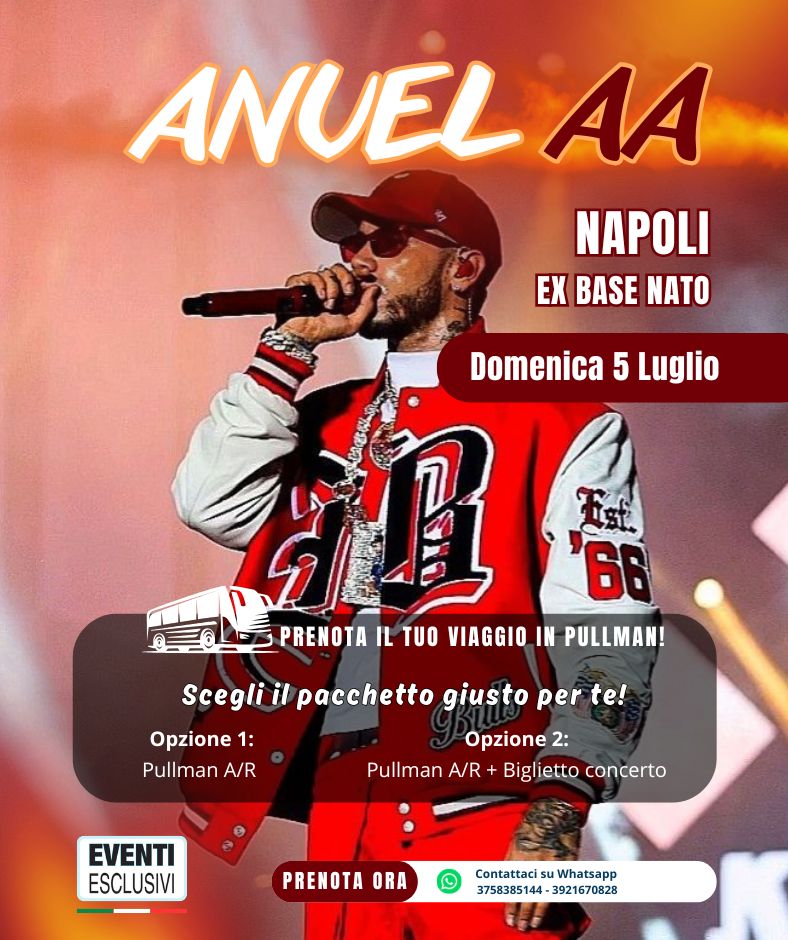 ANUEL AA 🎶  "Domenica 5 Luglio 2026" Napoli - Ex Base Nato - Pullman Organizzati 🚌