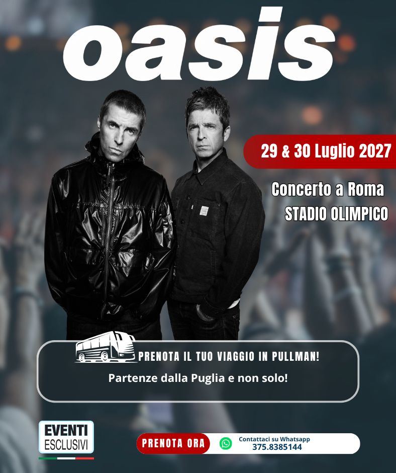 OASIS 🎸 “29&amp;30 Luglio 2027” Roma - Pullman Organizzati 🚌