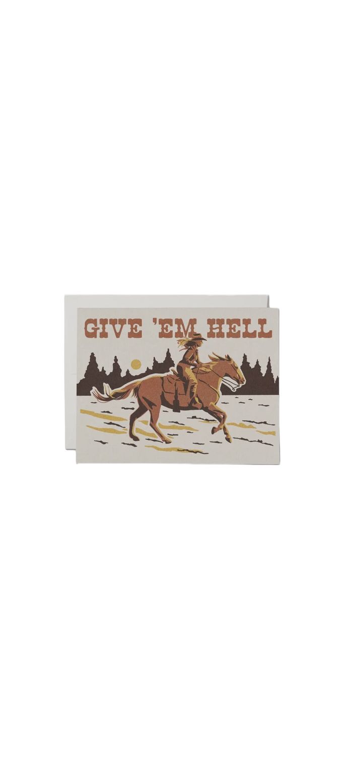 Give &#39;Em Hell Greeting Card