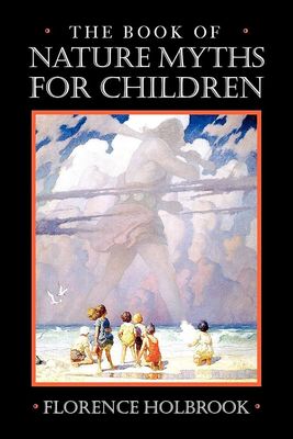 The Book of Nature Myths for Children